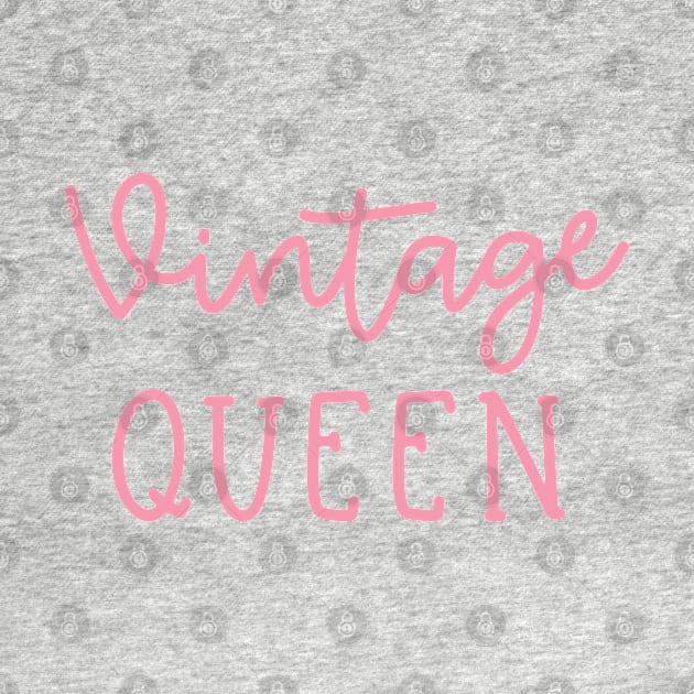 Vintage Queen Antique Thrifting Reseller Cute by GlimmerDesigns